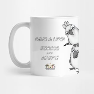 Save a Life!  Rescue & Adopt ~ Umbrella Cockatoo Mug